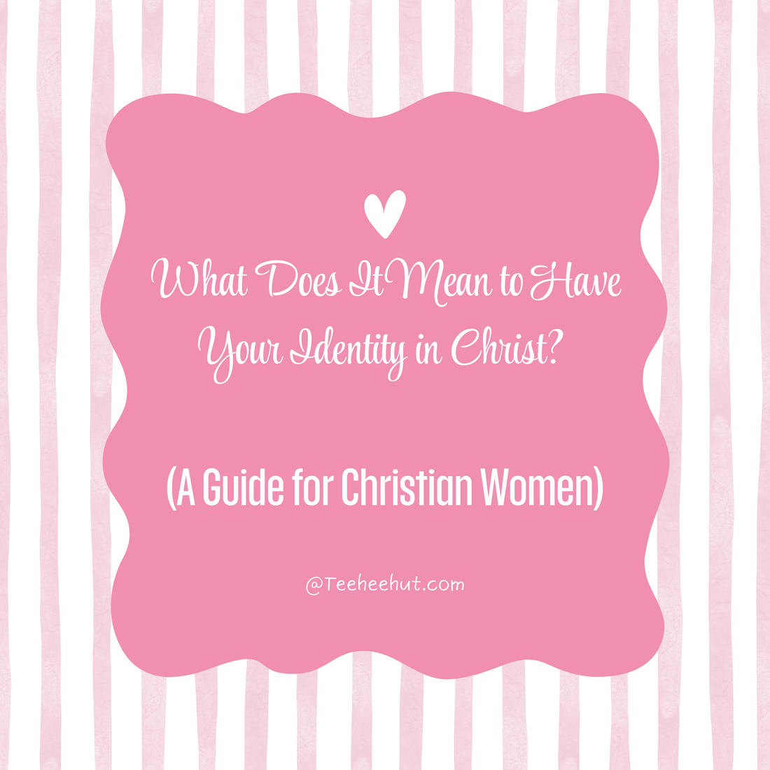 What Does It Mean to Have Your Identity in Christ? (A Guide for Christian Women)