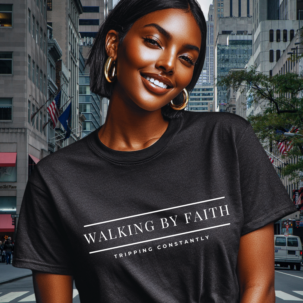 Walking by Faith | Tripping Constantly