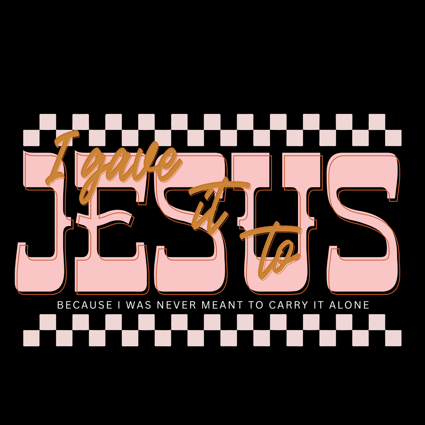 I Gave It To Jesus