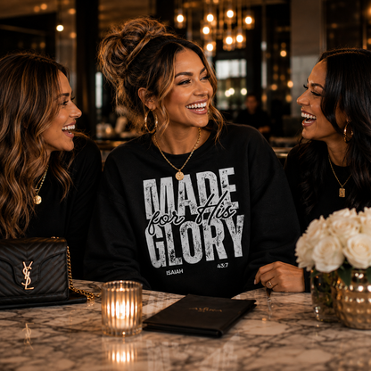 Made For His Glory Sweatshirt | Isaiah 43:7