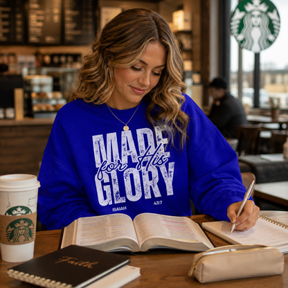 Made For His Glory Sweatshirt | Isaiah 43:7