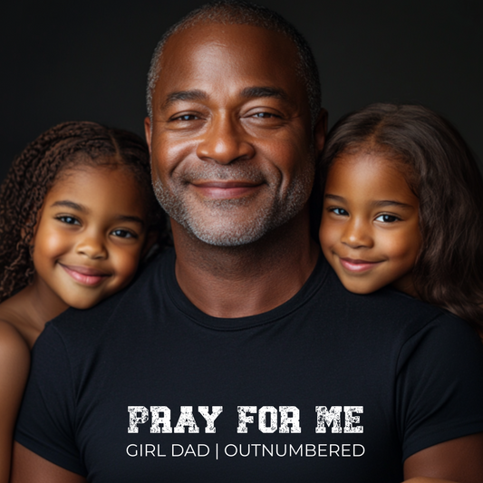 Pray for me - Girl Dad