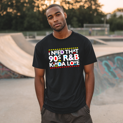 I Need that 90's Kinda Love