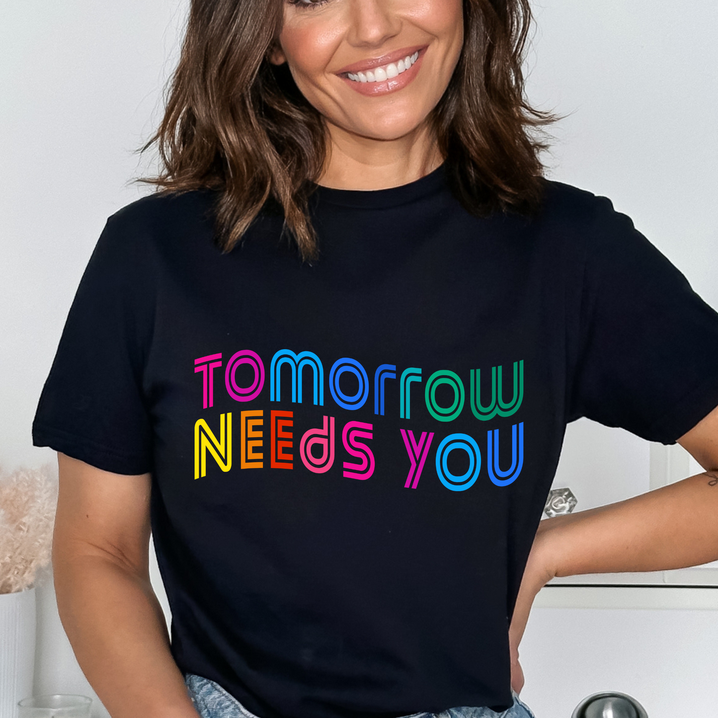 Tomorrow needs you