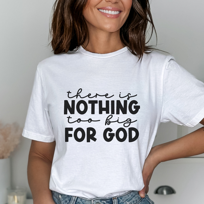 There is Nothing too Big For God