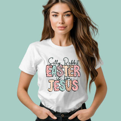 Silly Rabbit Easter is for Jesus