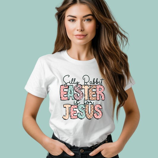 Silly Rabbit Easter is for Jesus