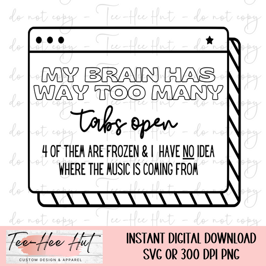 Too Many Tabs Open - Digital Design Only