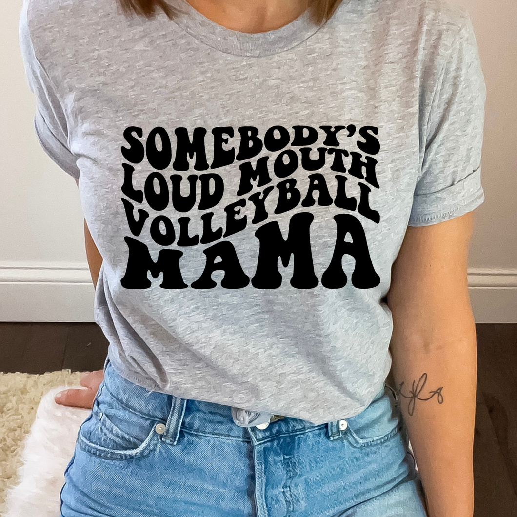 Somebody's loud mouth - Volleyball Mama