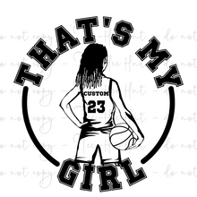 Load image into Gallery viewer, Basketball Silhouette - That&#39;s my girl - Customizable
