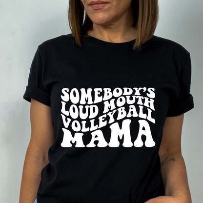 Somebody's loud mouth - Volleyball Mama