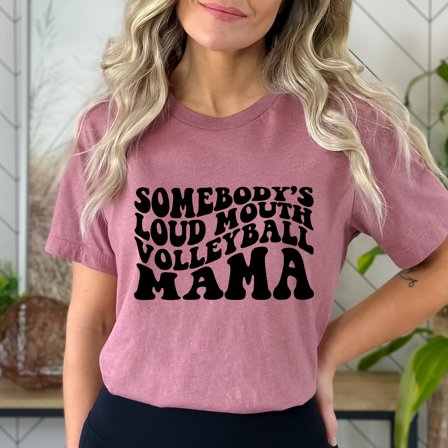 Somebody's loud mouth - Volleyball Mama