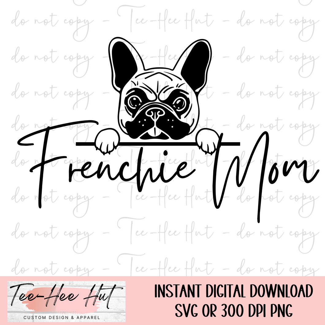 Frenchie Mom - Digital Design Only
