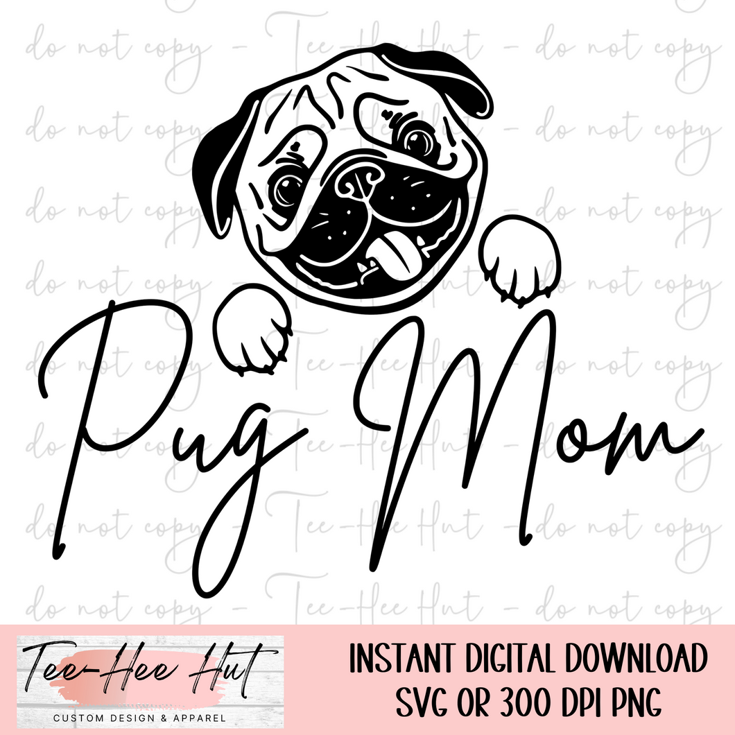 Pug Mom - Digital Design Only