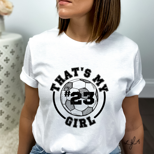 That's my girl - Soccer t-shirt - customizable